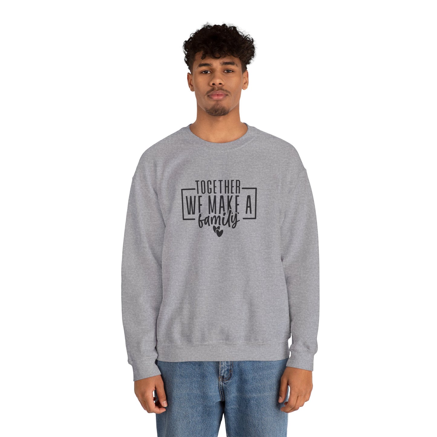 Together We Make A Family Crewneck Sweatshirt