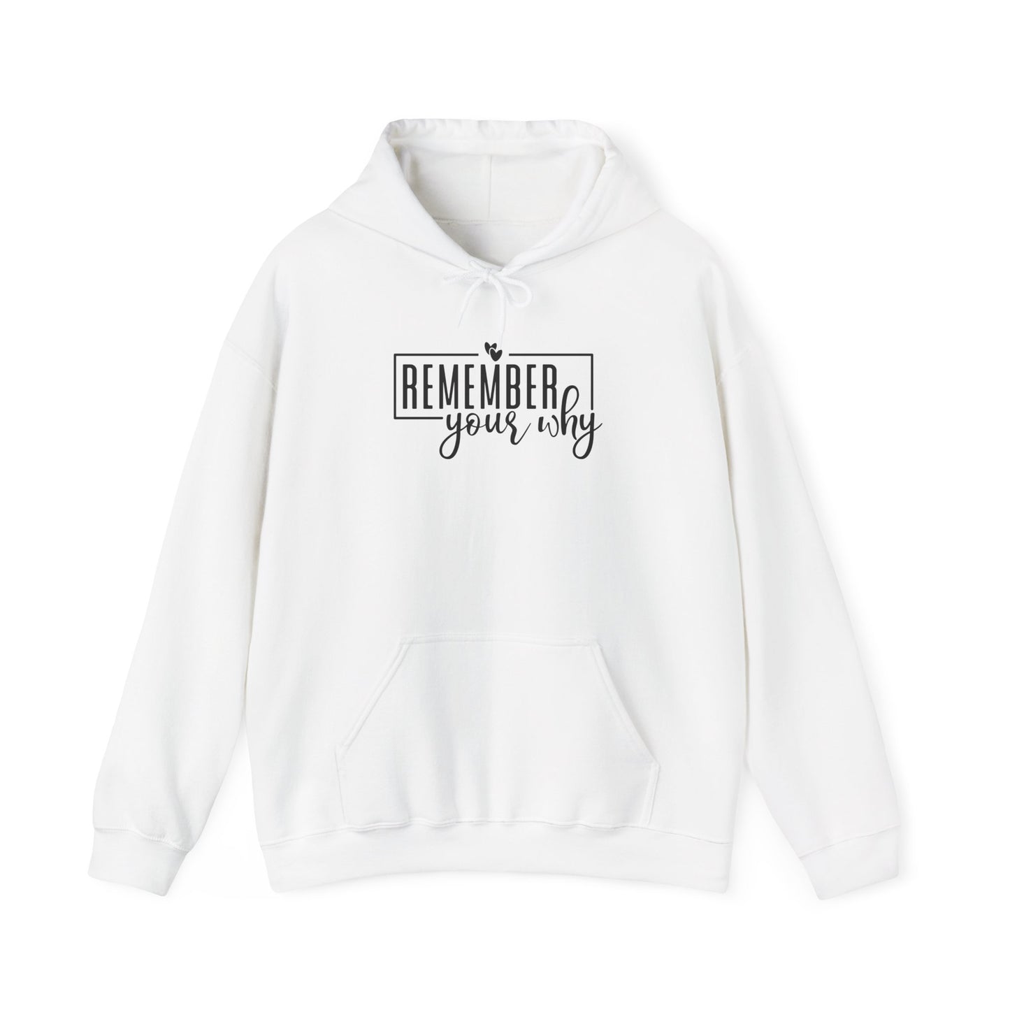 Remember Your Why Hooded Sweatshirt