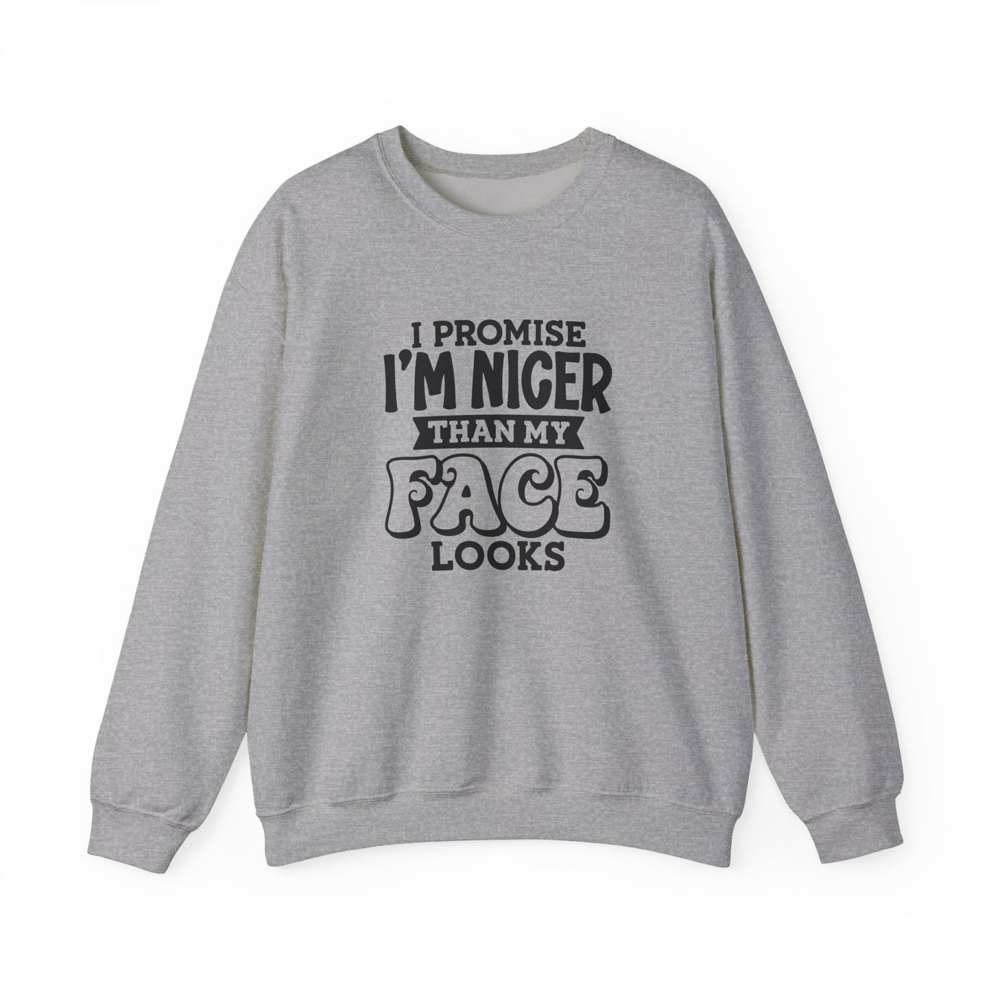 I Promise I'm Nicer Than My Face Crewneck Sweatshirt