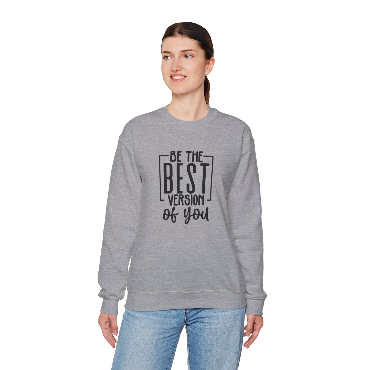 Be The Best Version Of You Crewneck Sweatshirt