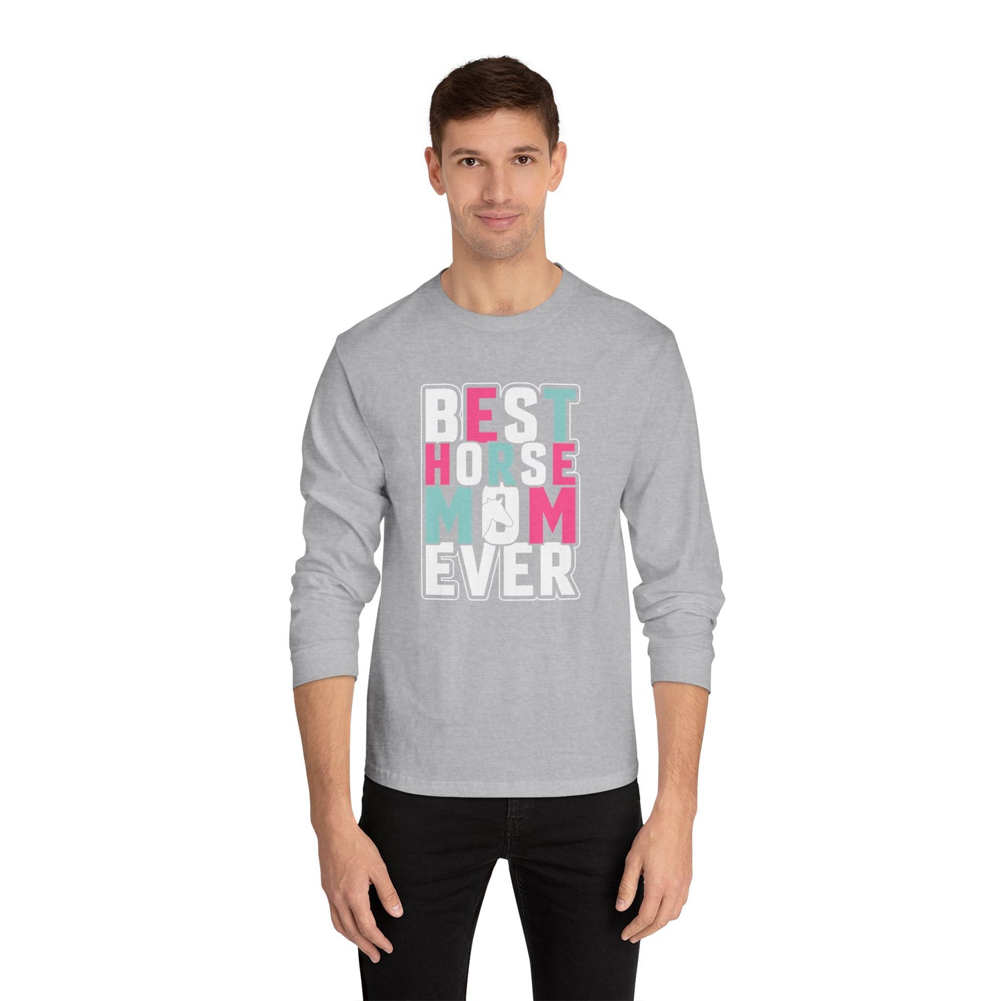 Best Horse Mom Ever Long Sleeve T-Shirt