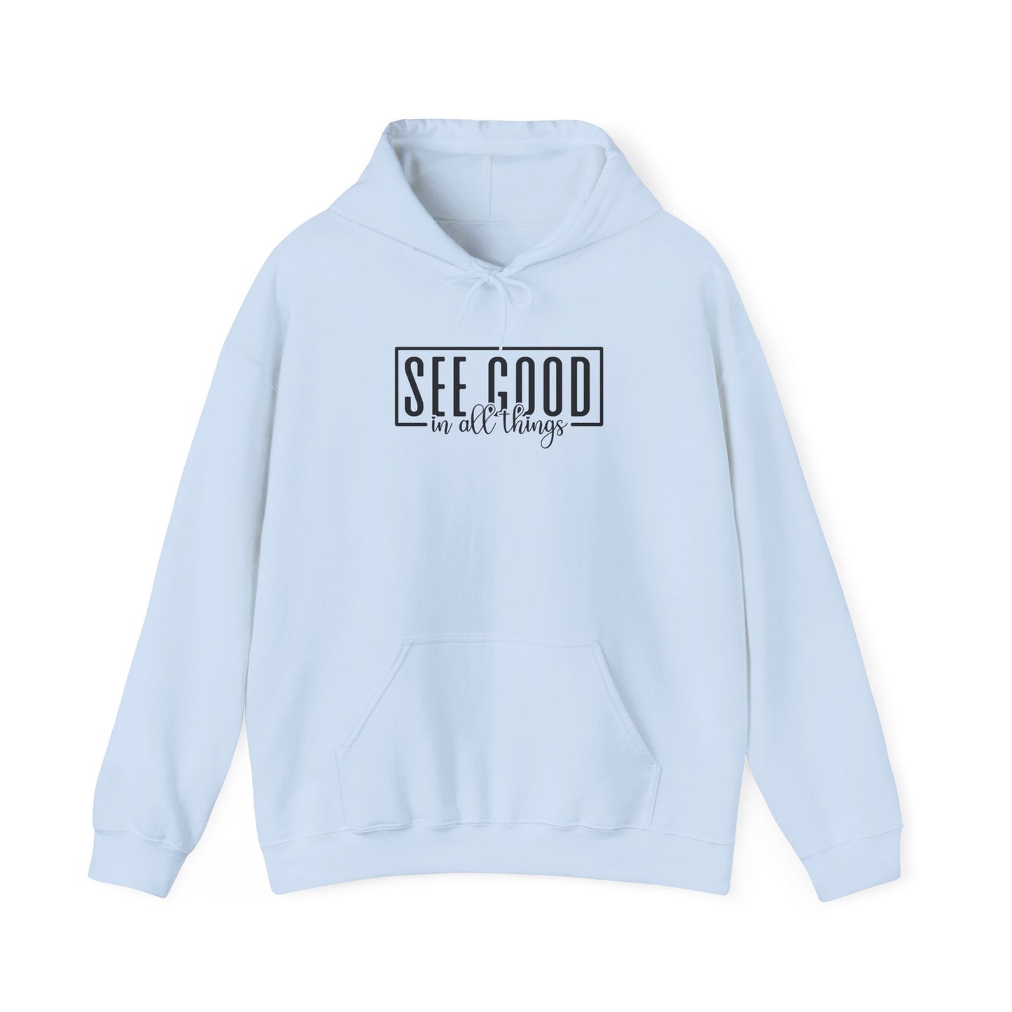See Good In All Things Hooded Sweatshirt