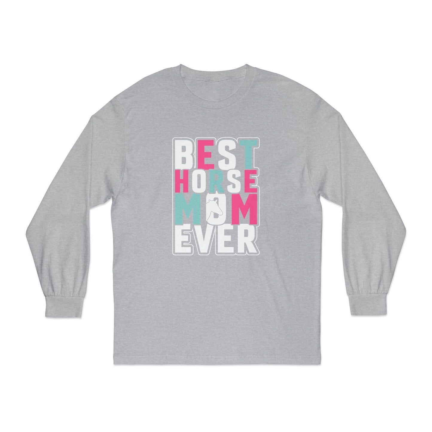 Best Horse Mom Ever Long Sleeve T-Shirt