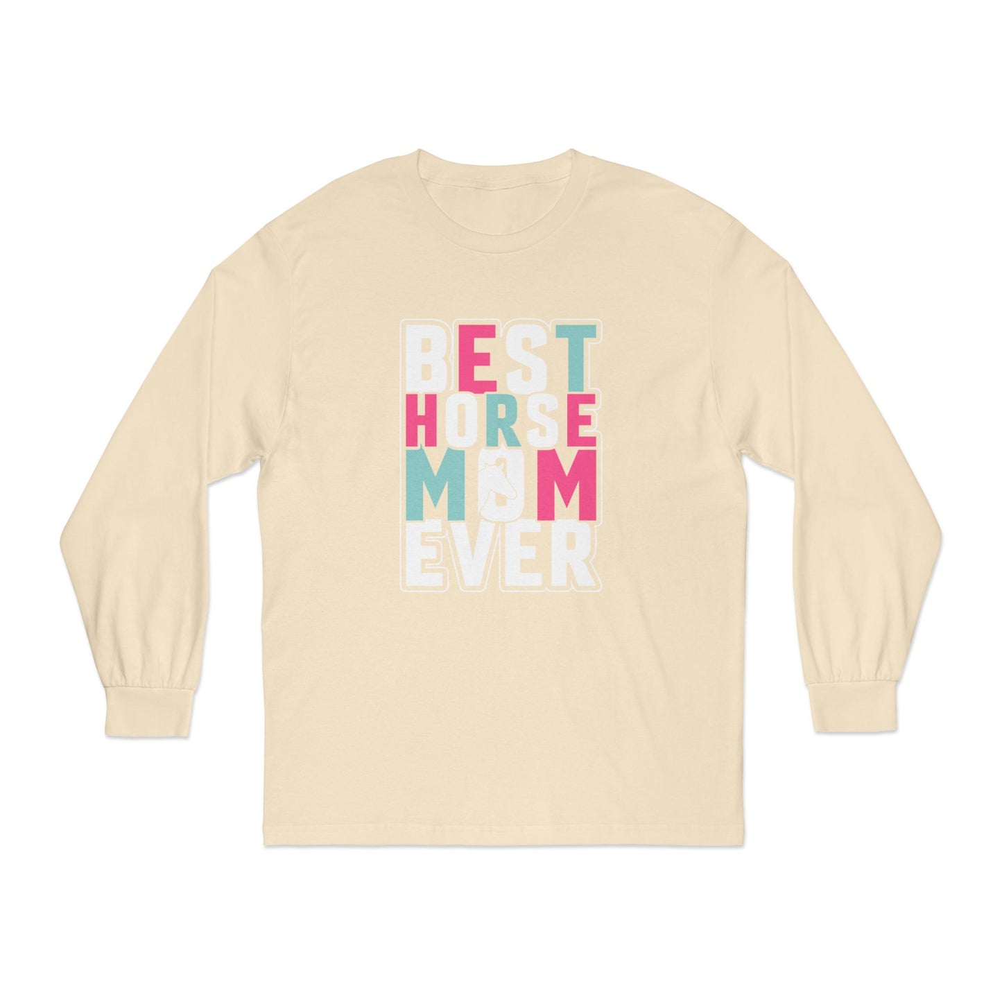 Best Horse Mom Ever Long Sleeve T-Shirt
