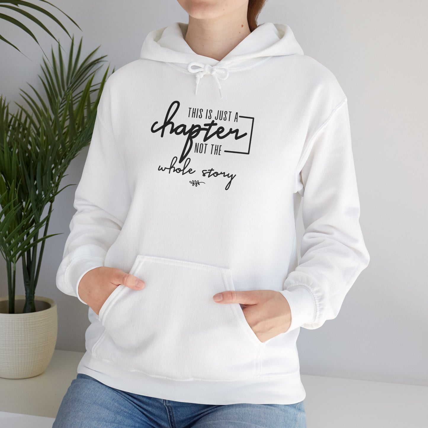 This Is Just A Chapter Not A Whole Story Hooded Sweatshirt