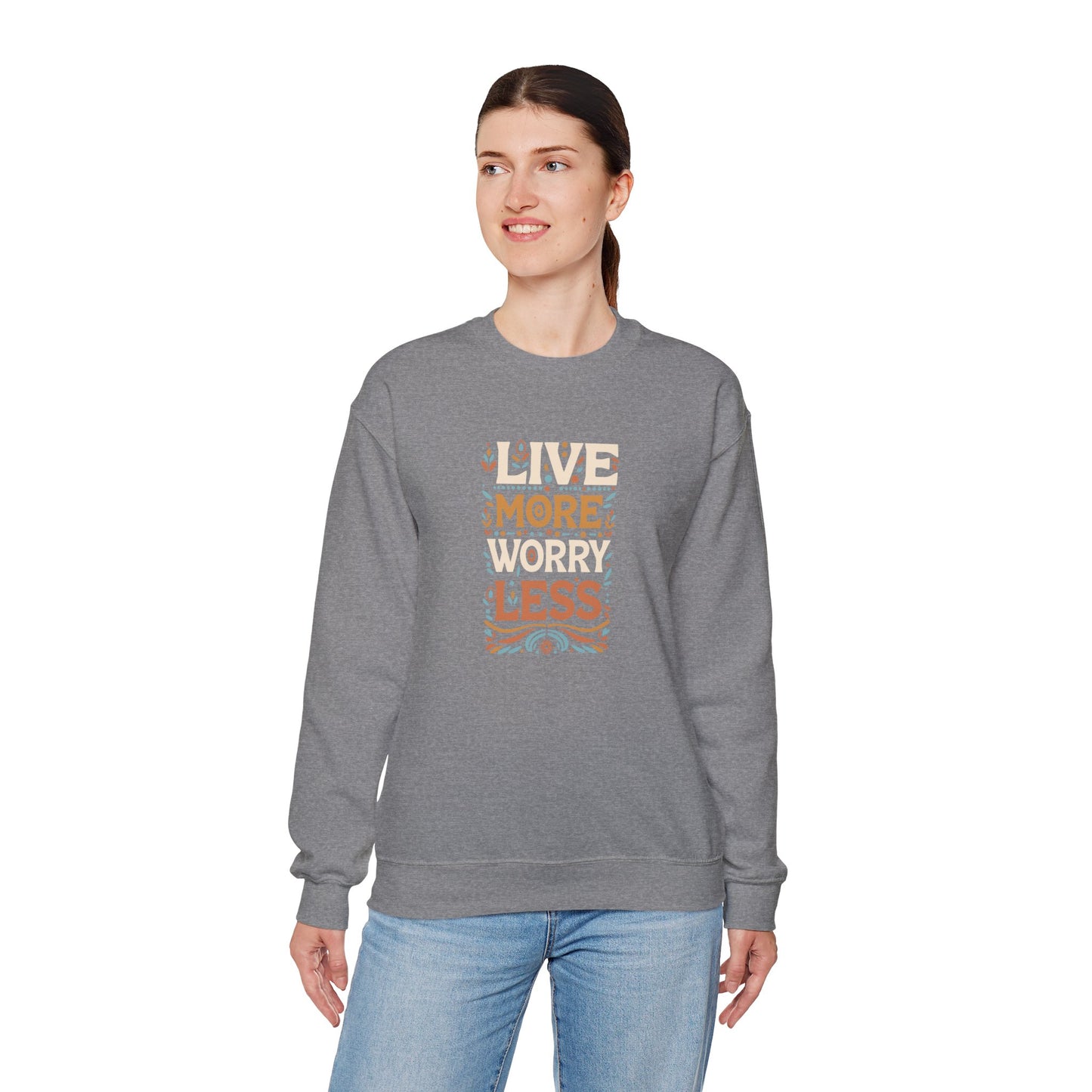 Live More Worry Less Crewneck Sweatshirt