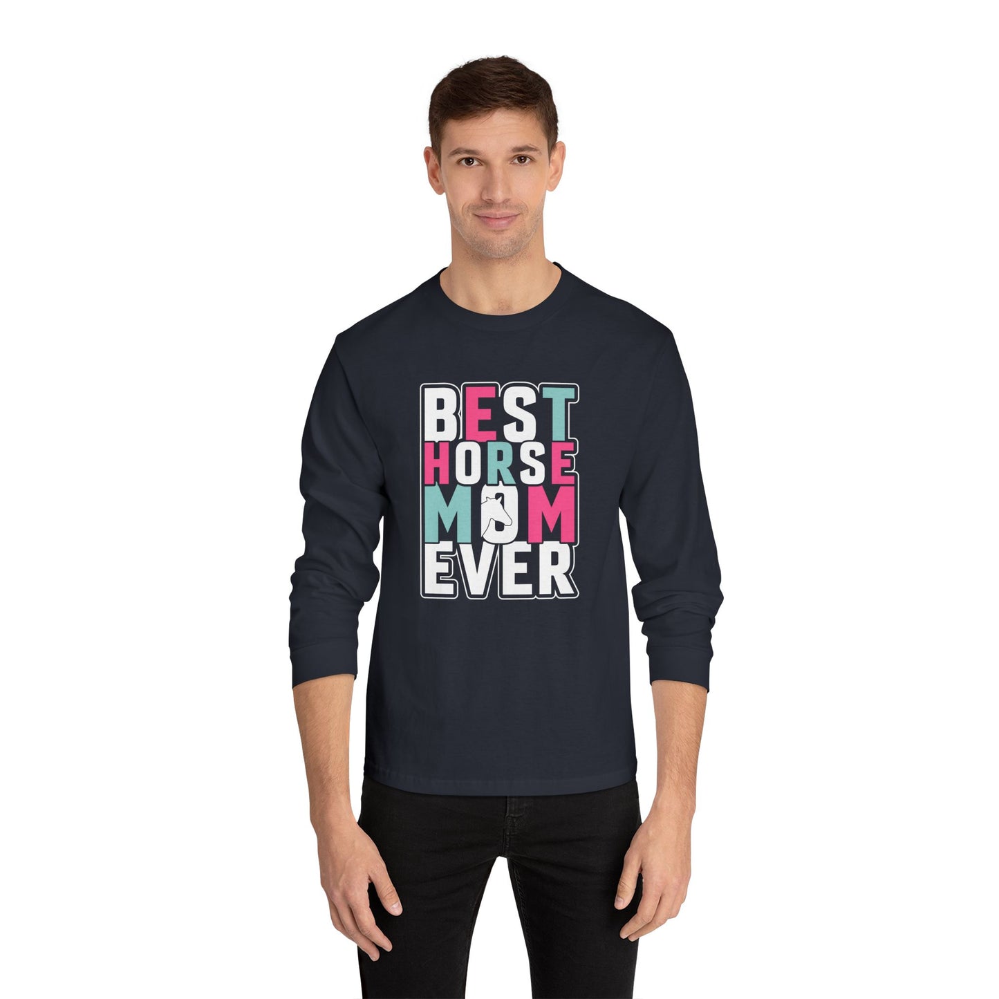 Best Horse Mom Ever Long Sleeve T-Shirt
