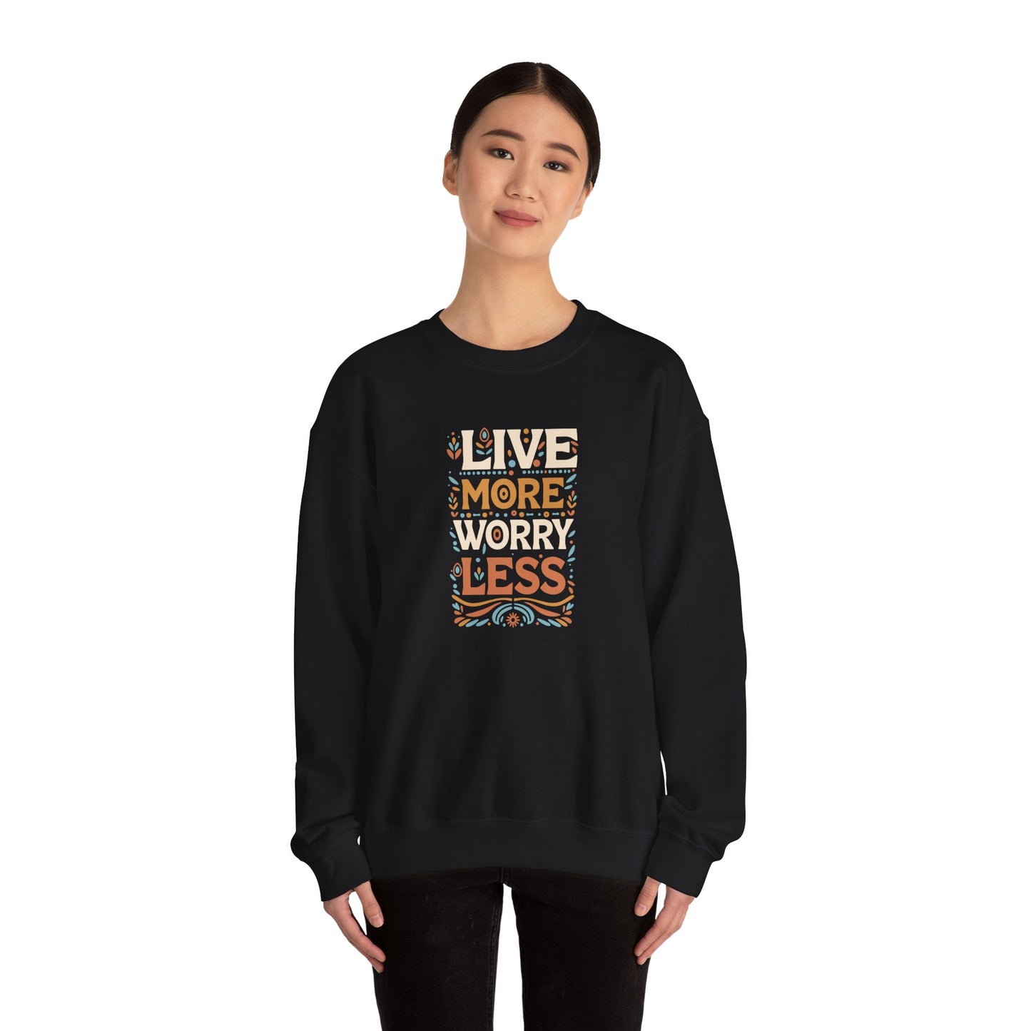 Live More Worry Less Crewneck Sweatshirt