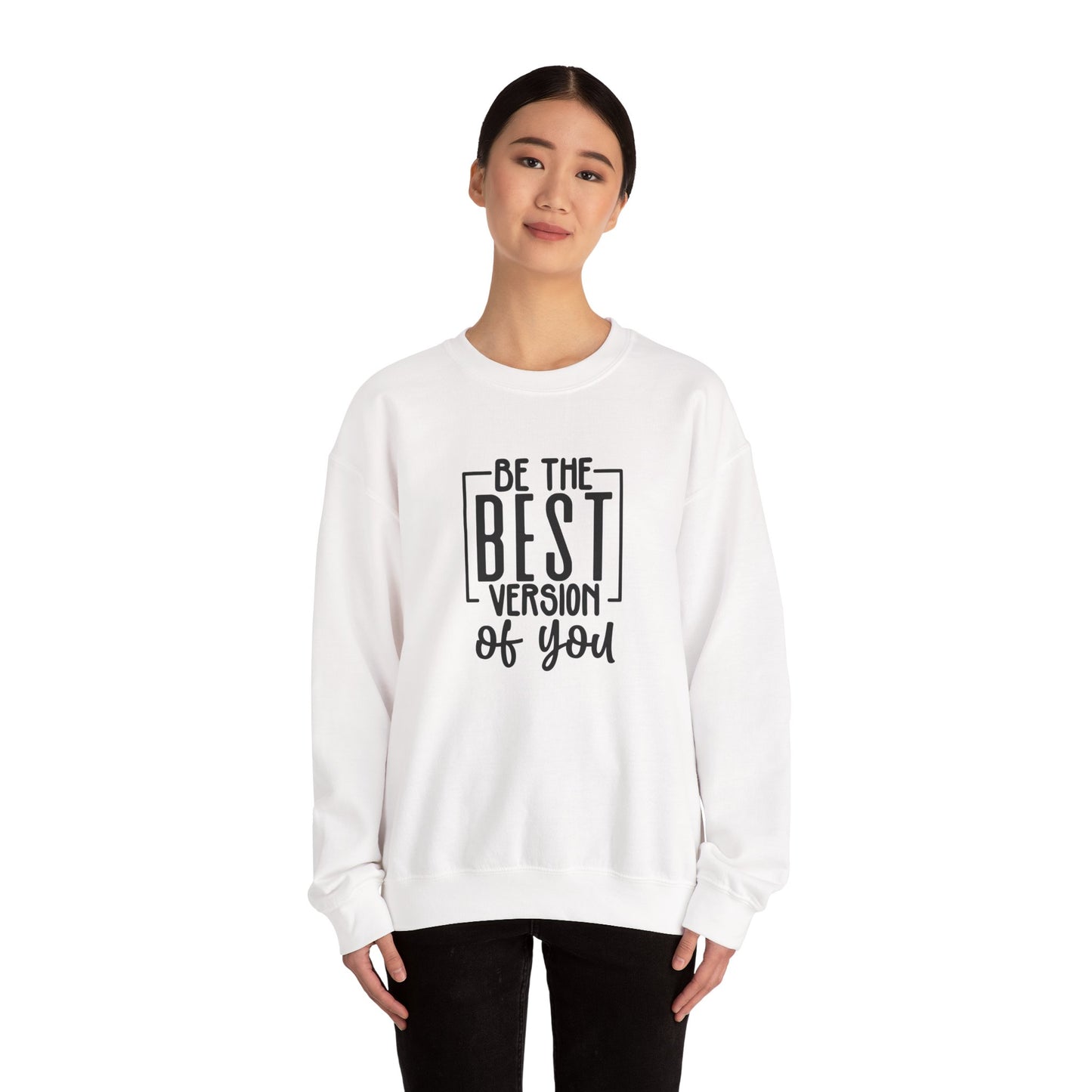 Be The Best Version Of You Crewneck Sweatshirt
