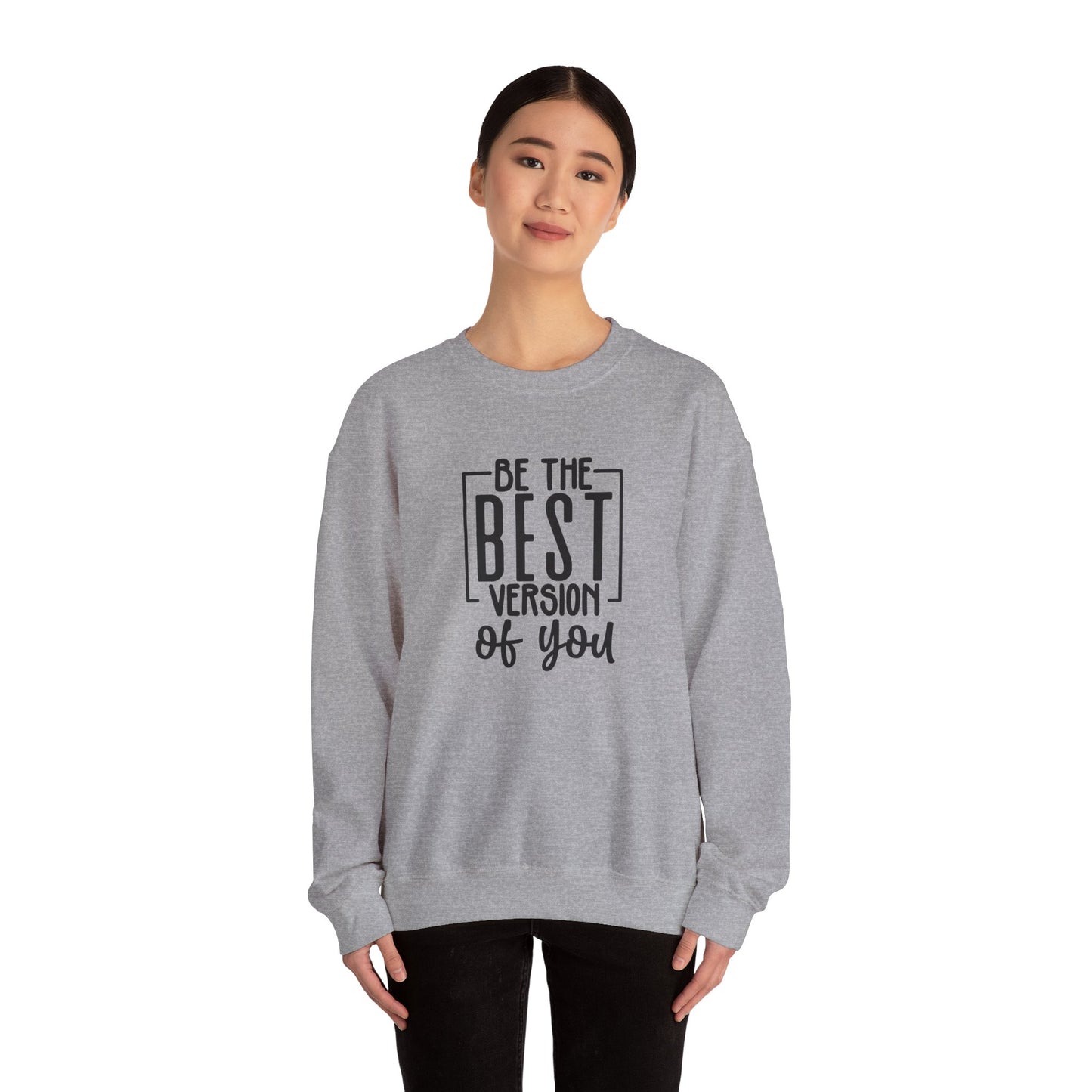 Be The Best Version Of You Crewneck Sweatshirt