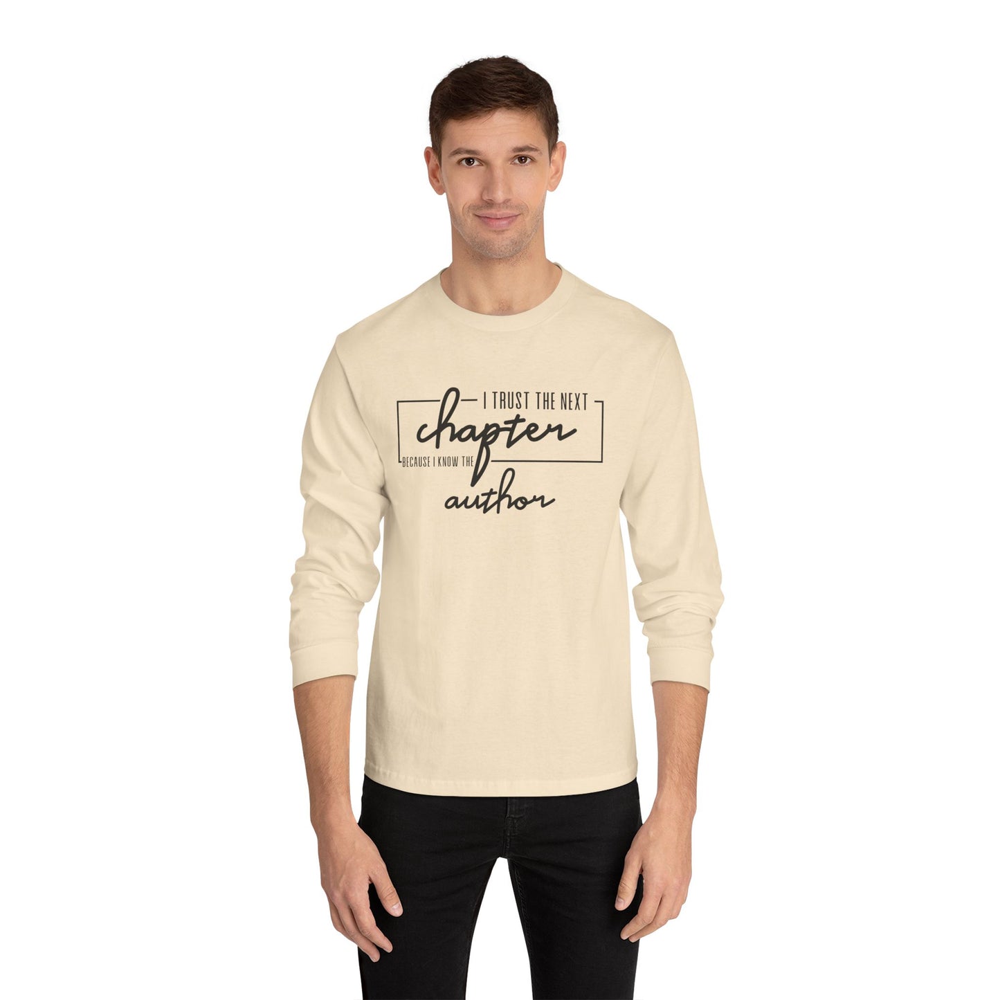 I Trust The Next Chapter Cause I Know The Author Long Sleeve T-Shirt