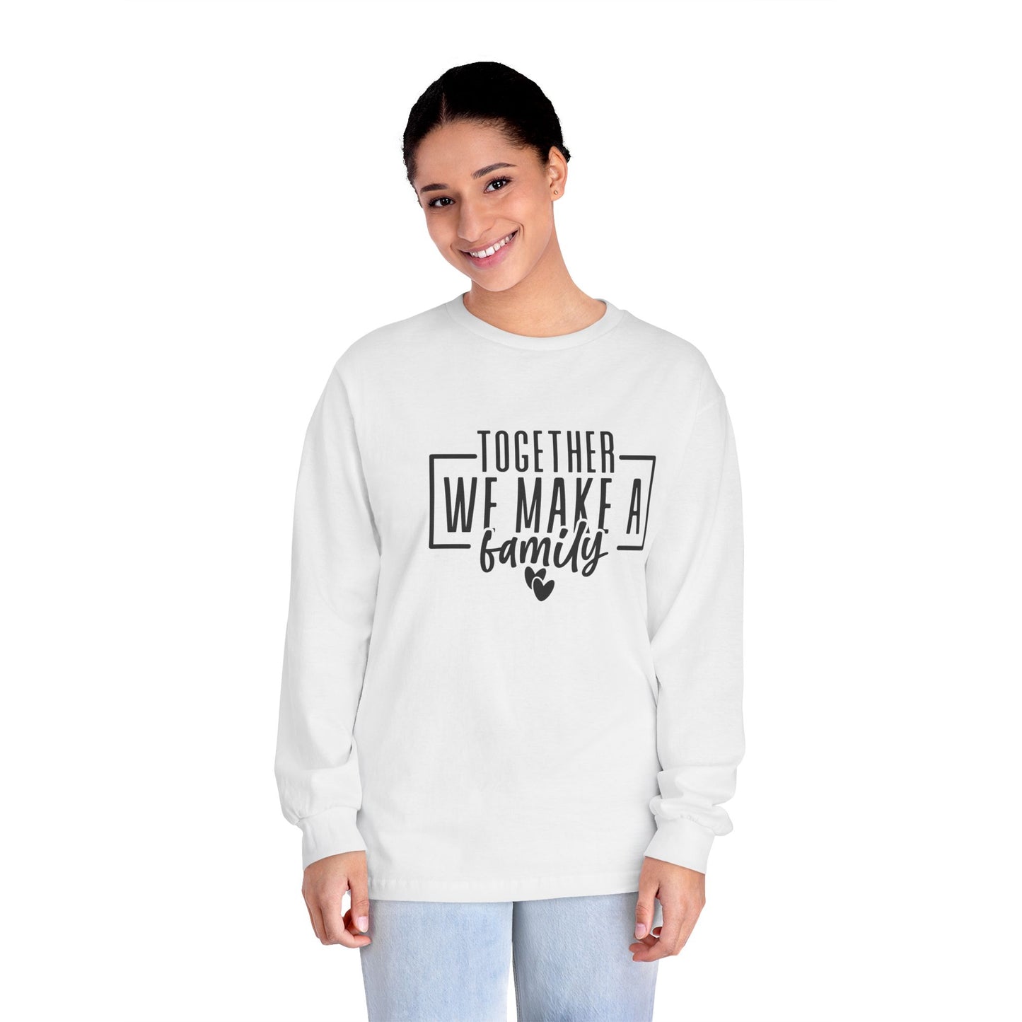 Together We Make A Family Long Sleeve T Shirt