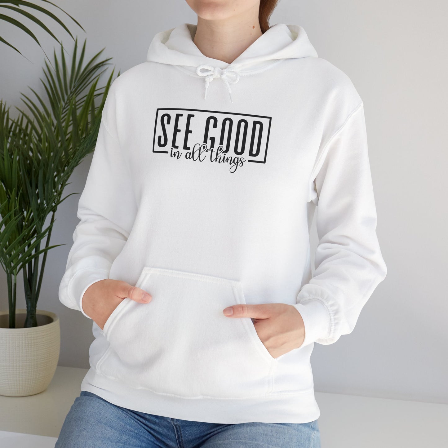 See Good In All Things Hooded Sweatshirt