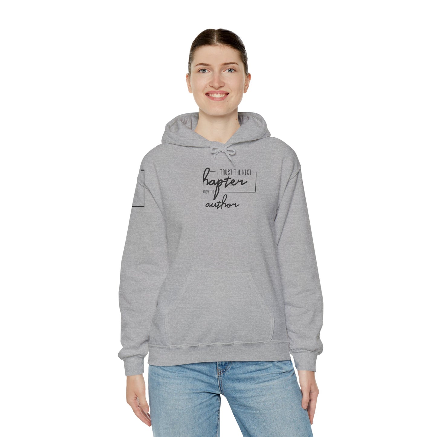 I Trust The Next Chapter Because I Know The Author Hooded Sweatshirt