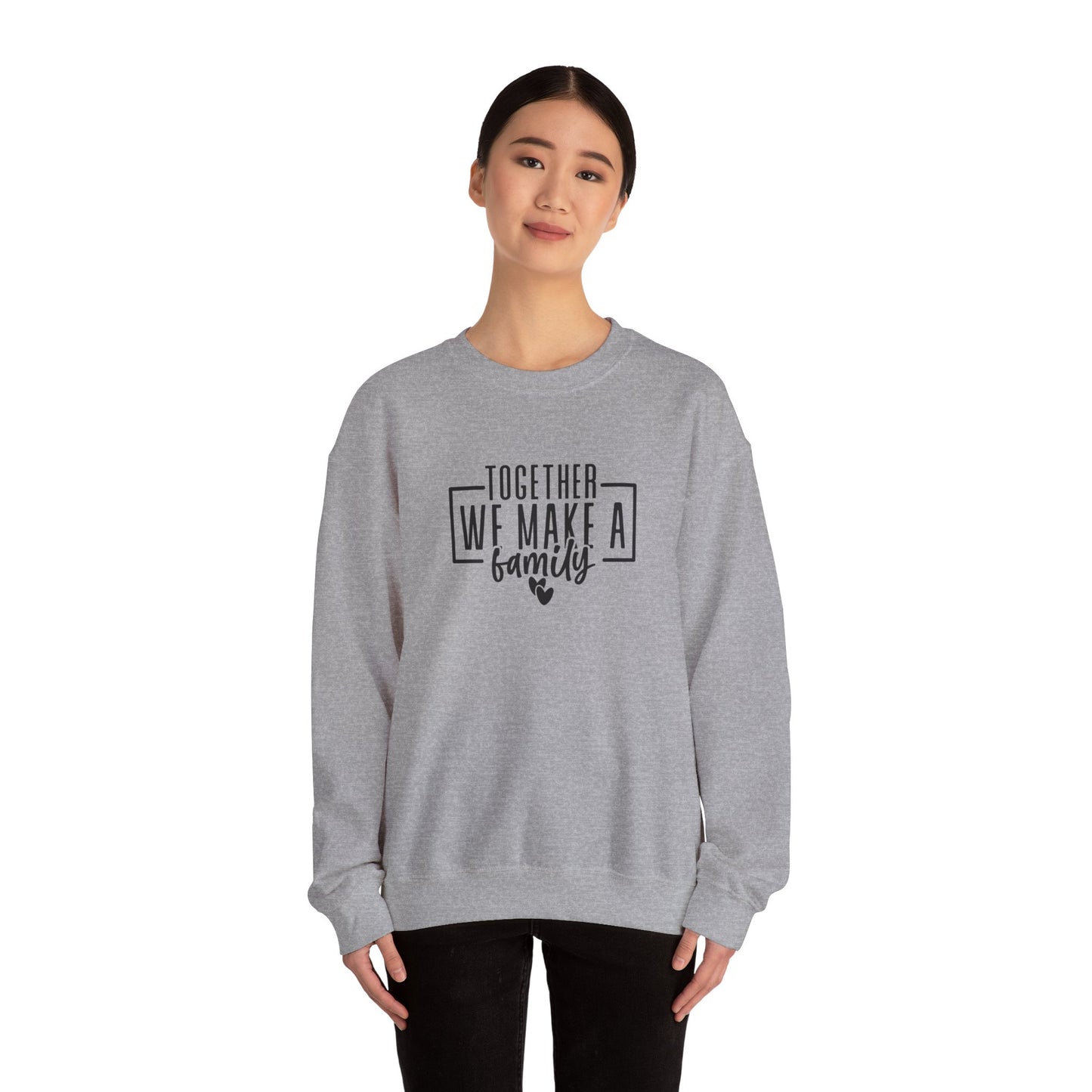 Together We Make A Family Crewneck Sweatshirt