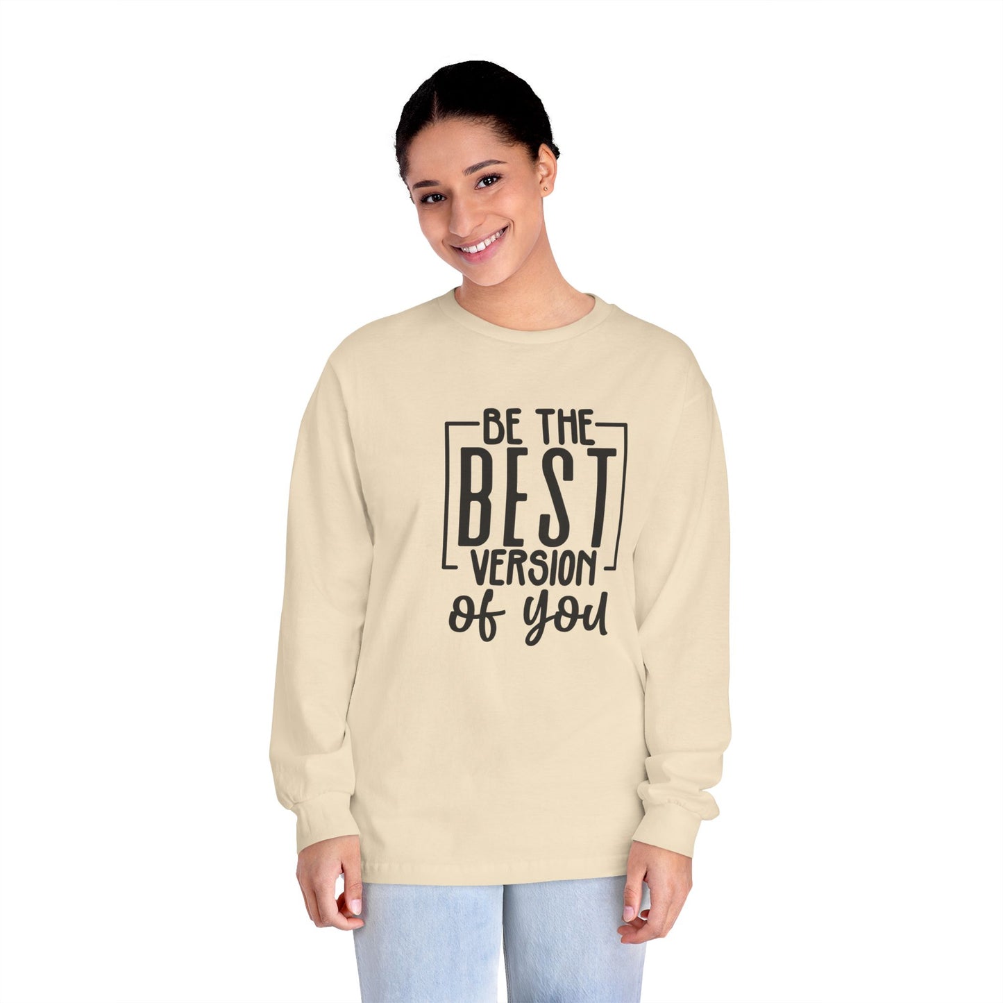 Be The Best Version of You Long Sleeve T-Shirt