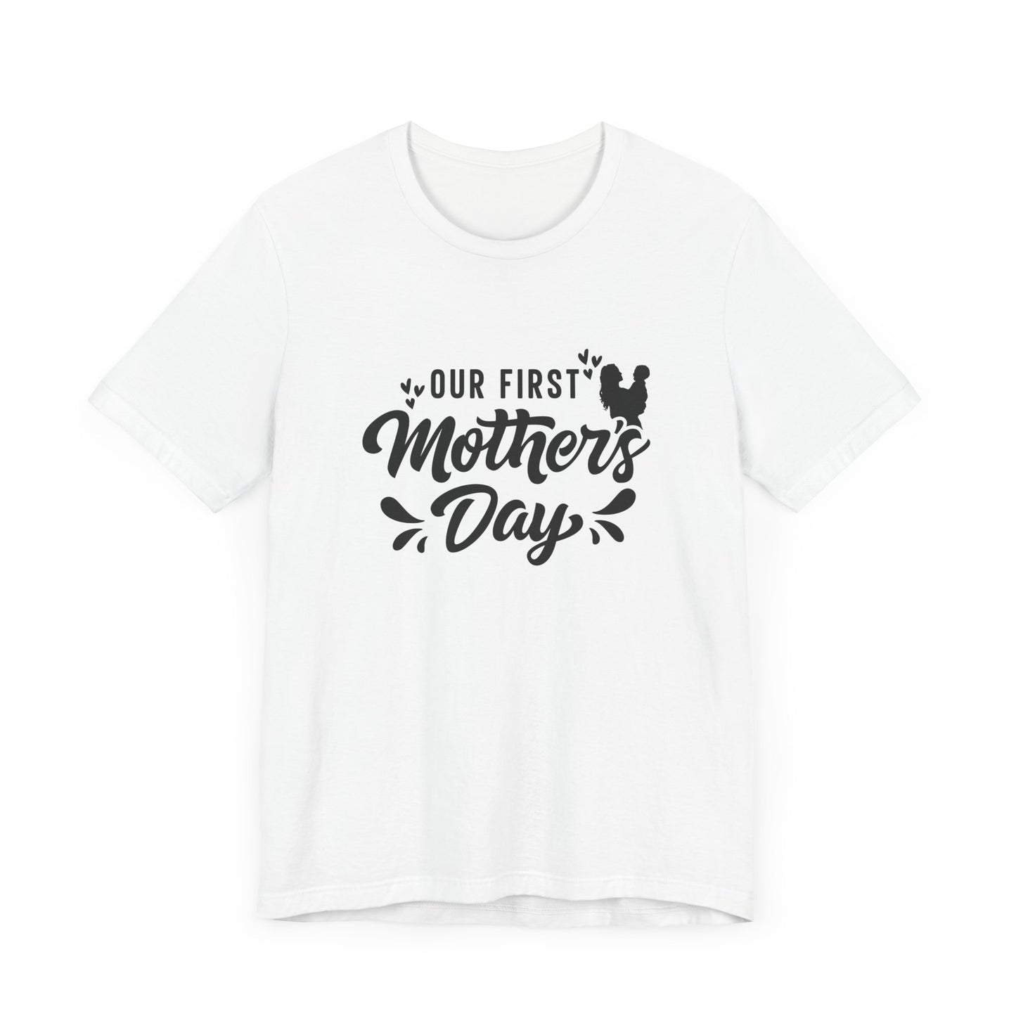 Our First Mother's Day Short Sleeve T Shirt