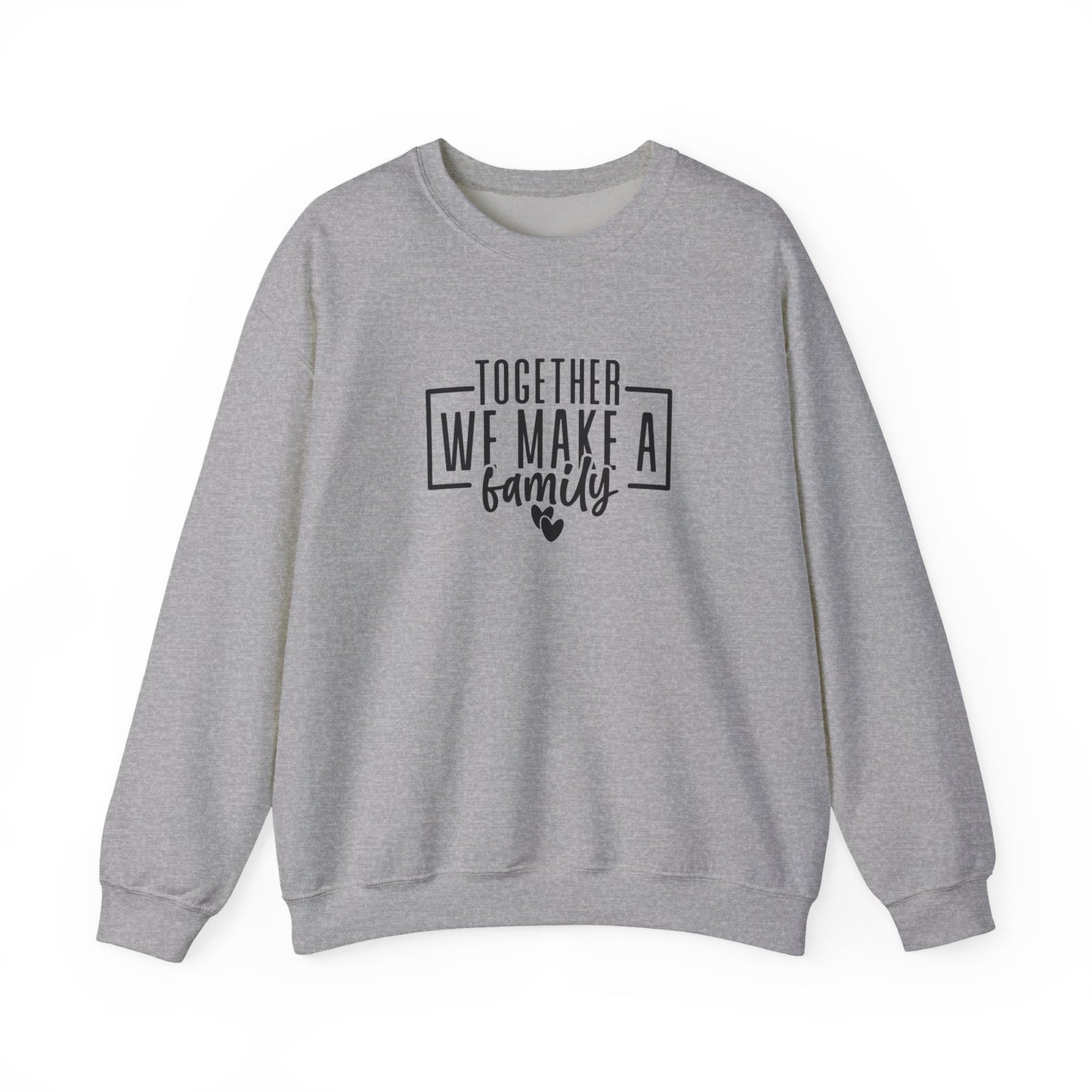 Together We Make A Family Crewneck Sweatshirt