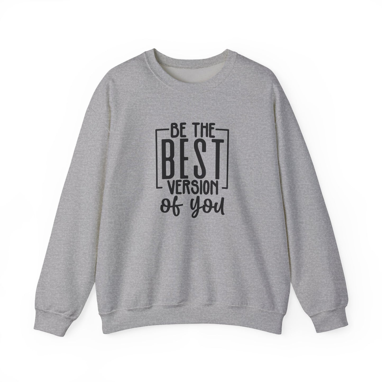 Be The Best Version Of You Crewneck Sweatshirt