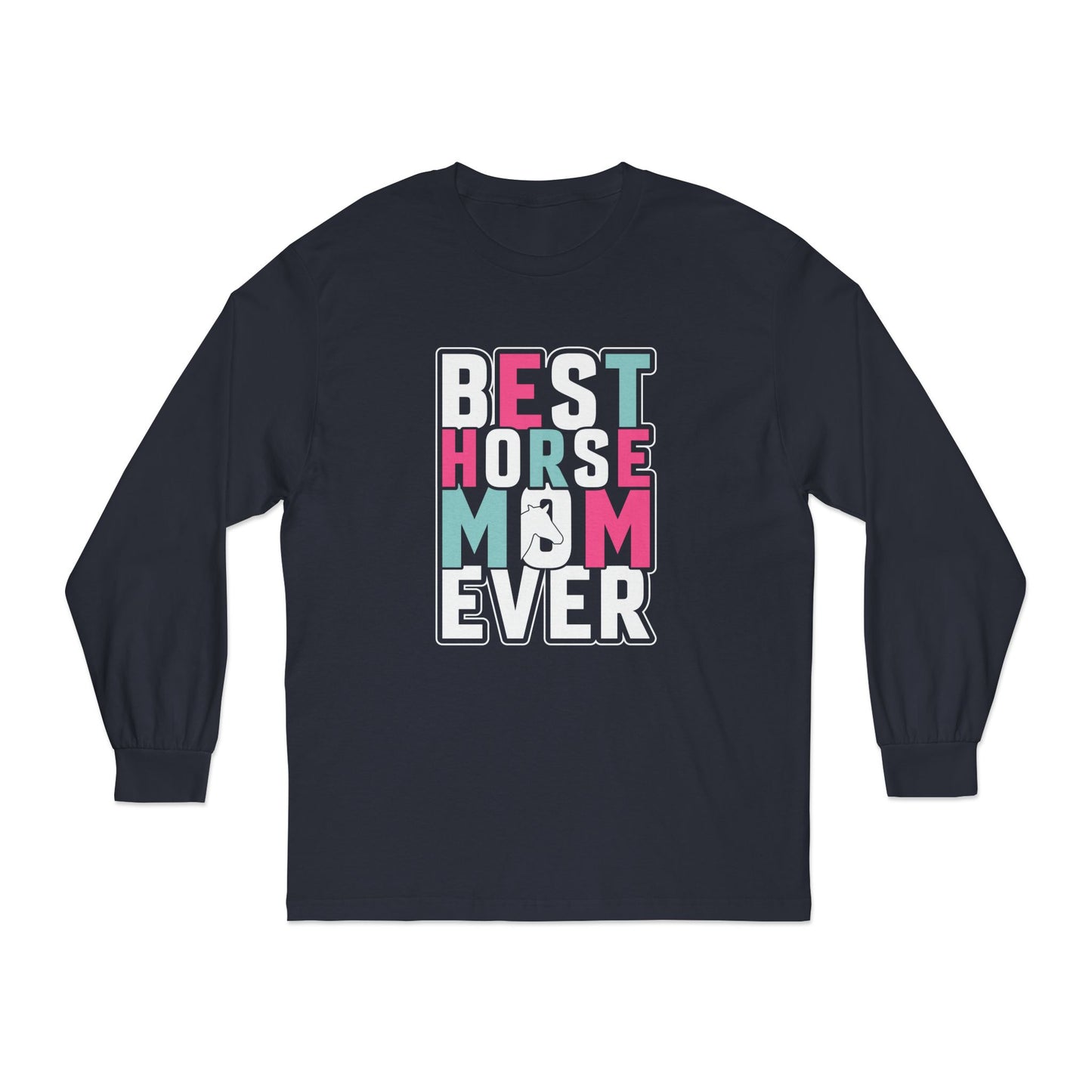 Best Horse Mom Ever Long Sleeve T-Shirt