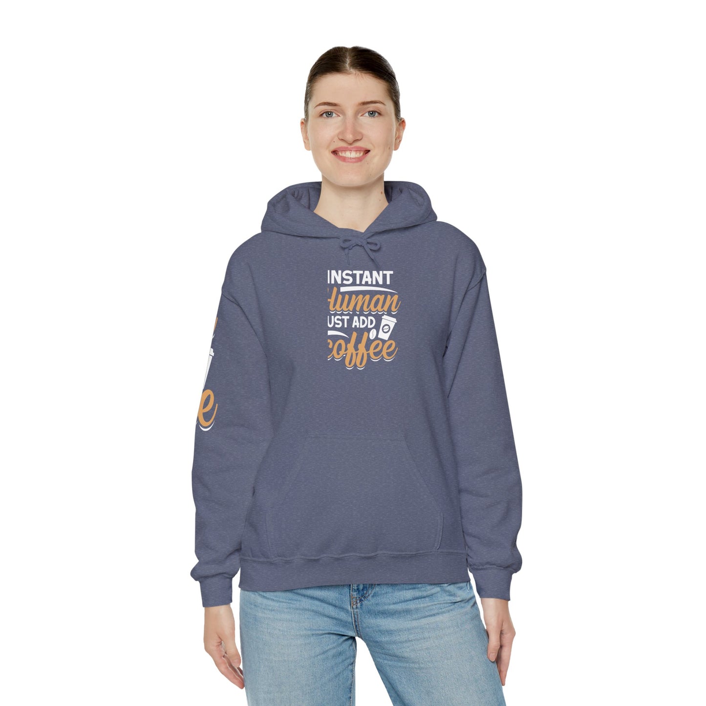 Instant Human Just Add Coffee Hooded Sweatshirt