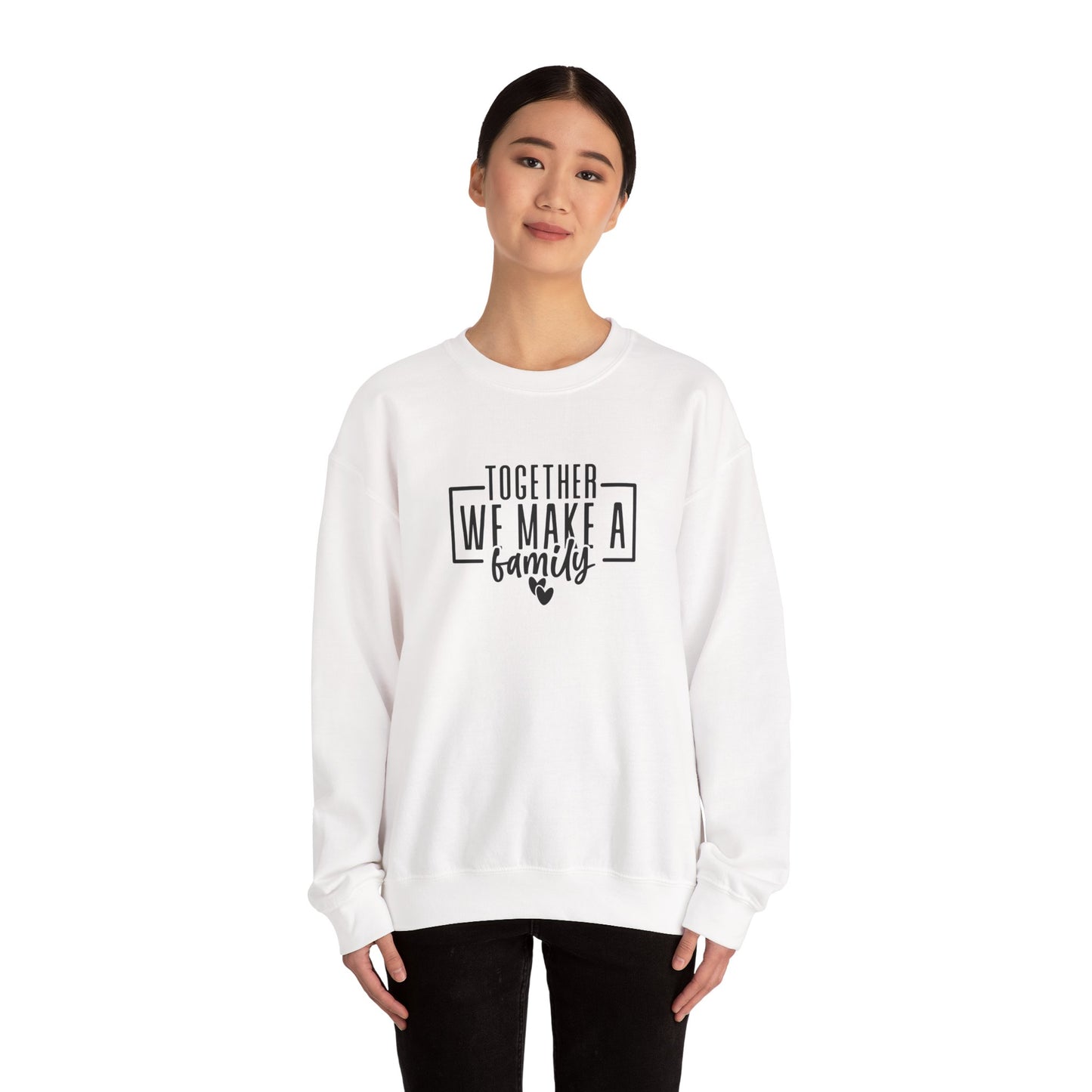 Together We Make A Family Crewneck Sweatshirt