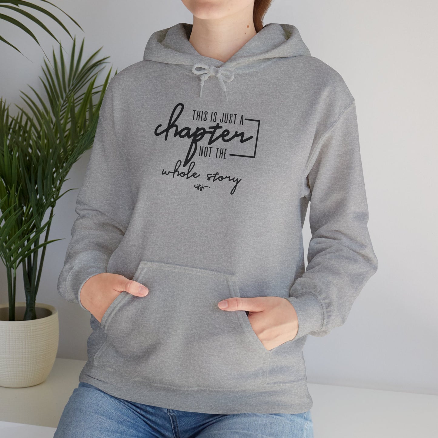 This Is Just A Chapter Not A Whole Story Hooded Sweatshirt