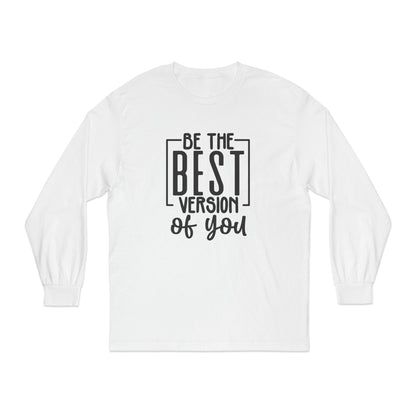 Be The Best Version of You Long Sleeve T-Shirt