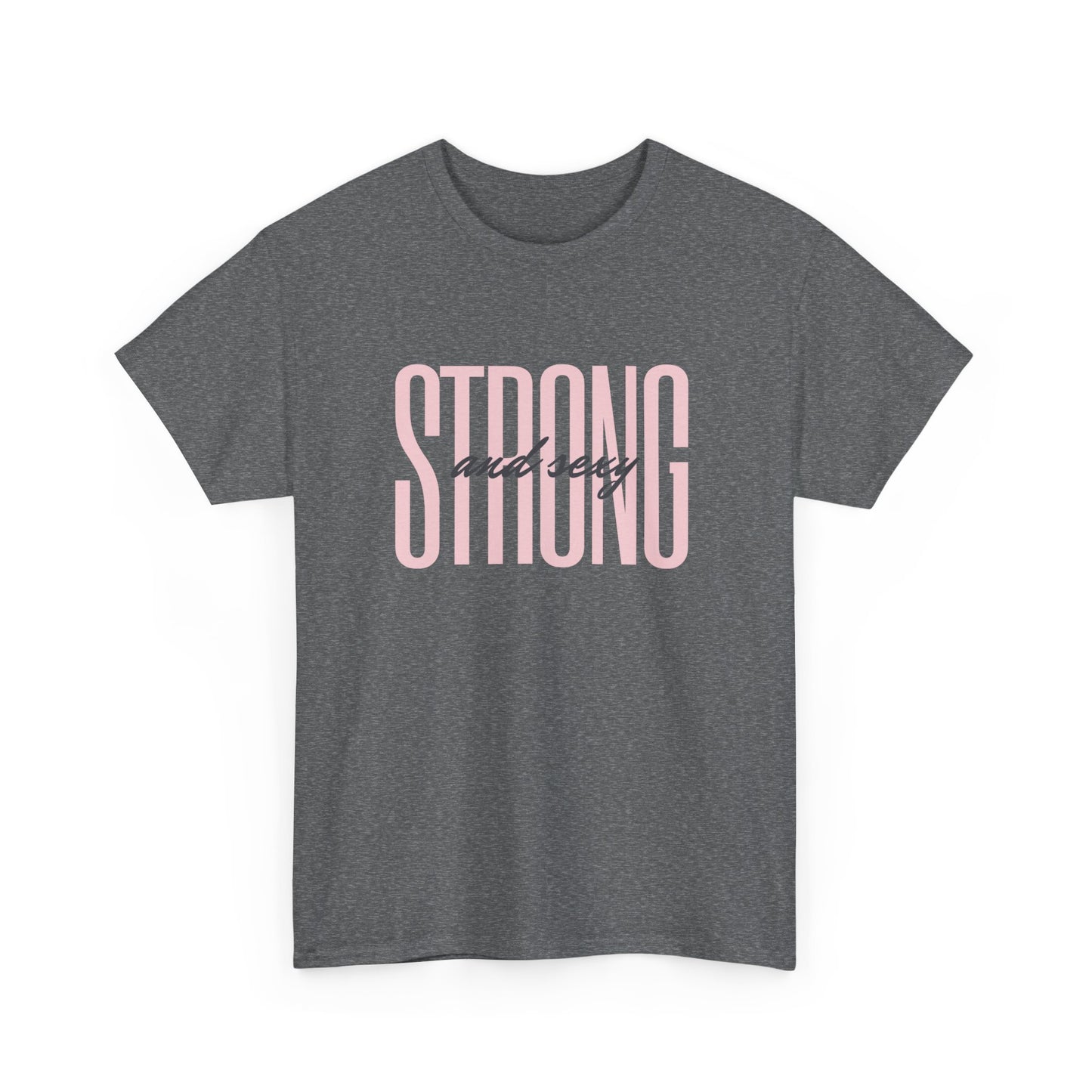 Strong And Sexy Unisex Heavy Cotton T Shirt