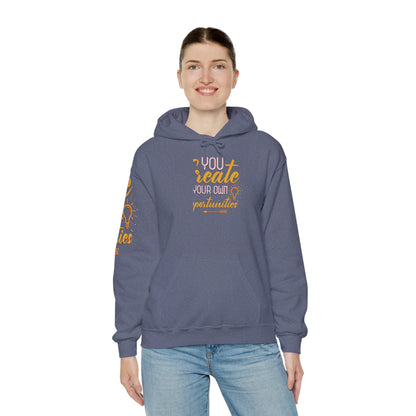 You Create Your Own Opportunities Hooded Sweatshirt