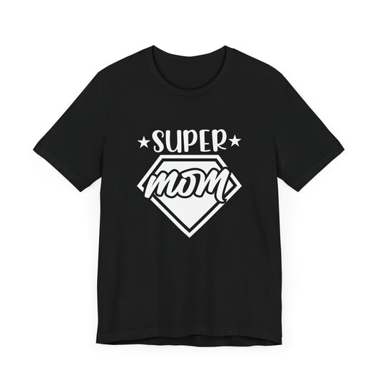 Super Mom Short Sleeve T Shirt