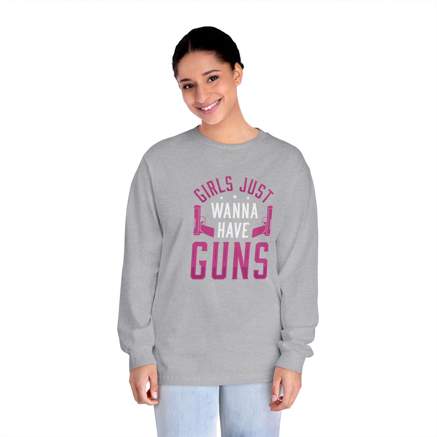 Girls Just Wanna Have Guns Long Sleeve T-Shirt