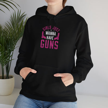 Girls Just Wanna Have Guns Hooded Sweatshirt