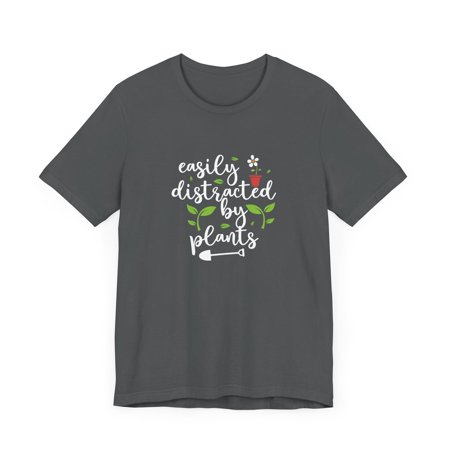 Easily Distracted by Plants Short Sleeve T Shirt