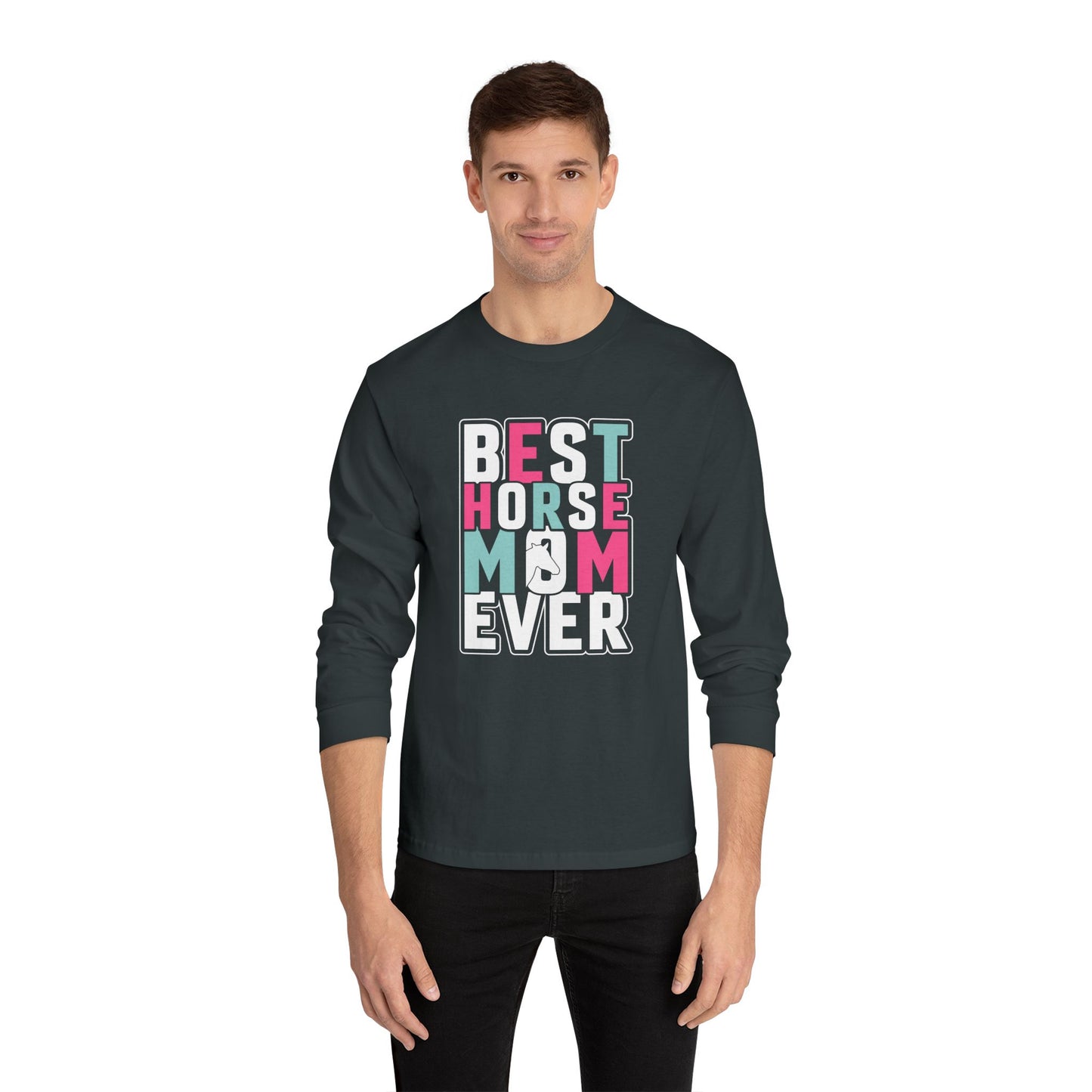 Best Horse Mom Ever Long Sleeve T-Shirt