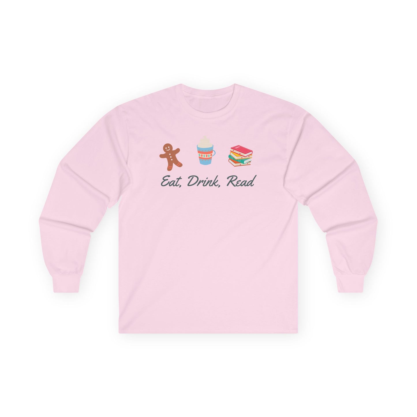 Eat Drink Read Ultra Cotton Long Sleeve T Shirt