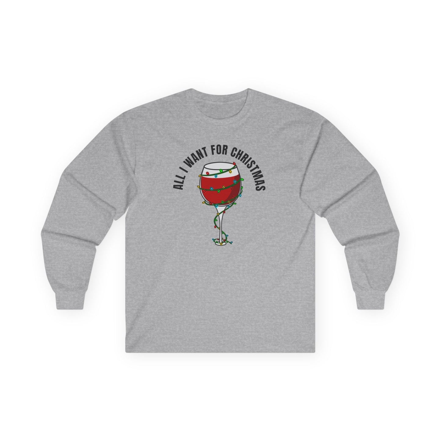 All I Want For Christmas Ultra Cotton Long Sleeve T Shirt