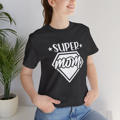Super Mom Short Sleeve T Shirt