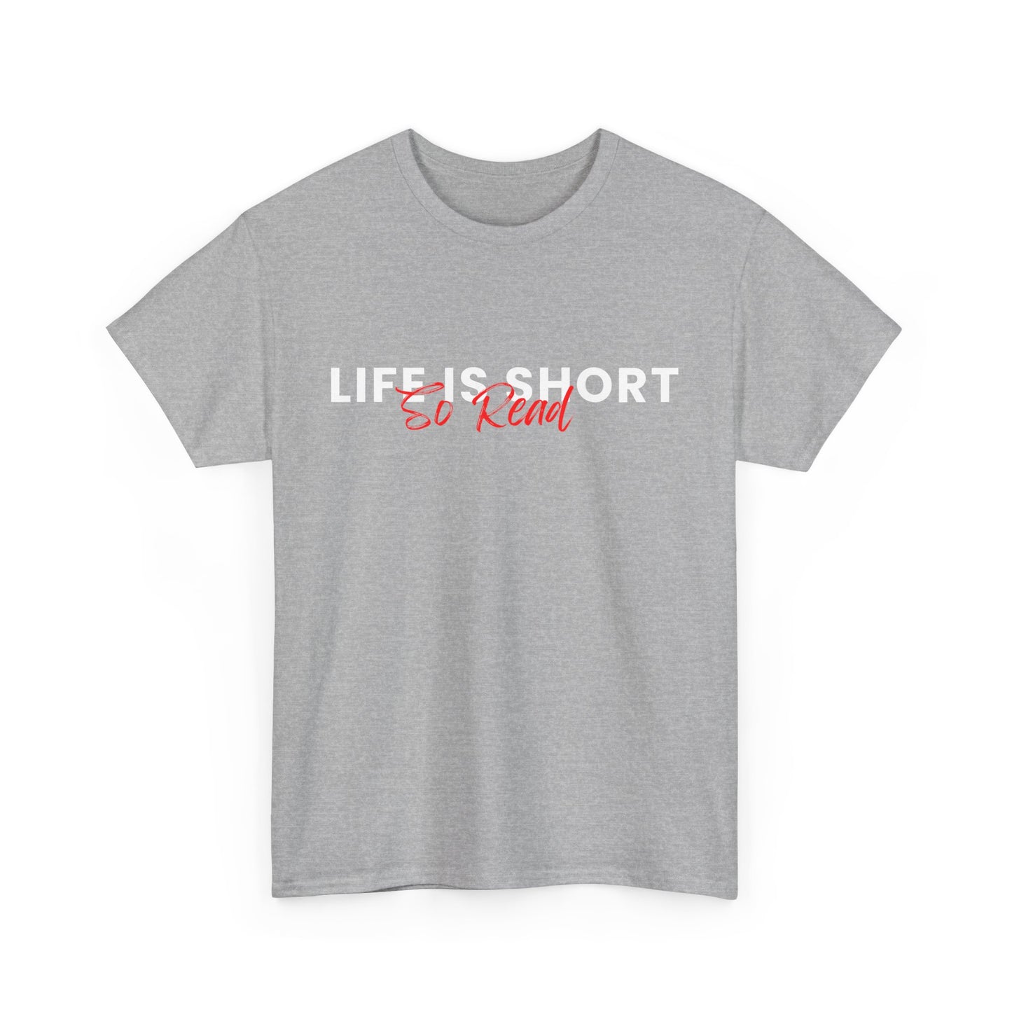 Life Is Short So Read Unisex Heavy Cotton T Shirt