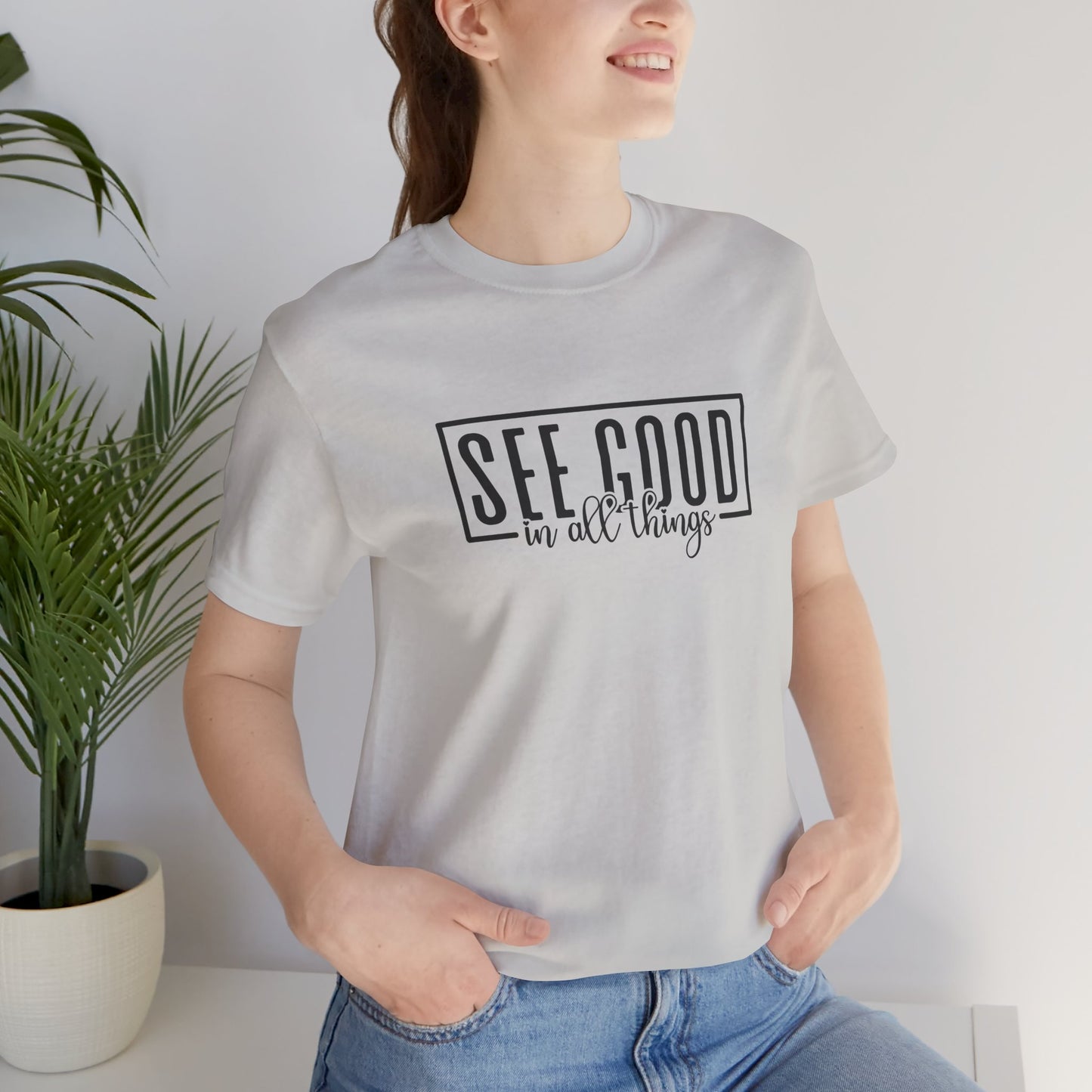 See Good In All Things Short Sleeve T Shirt