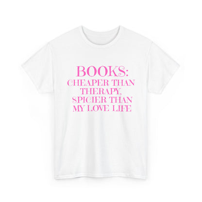 Books: Cheaper Than Therapy  Cotton Tee, Reading Shirt, Gift for Book Lovers, Literary Quotes, Cute Casual Wear