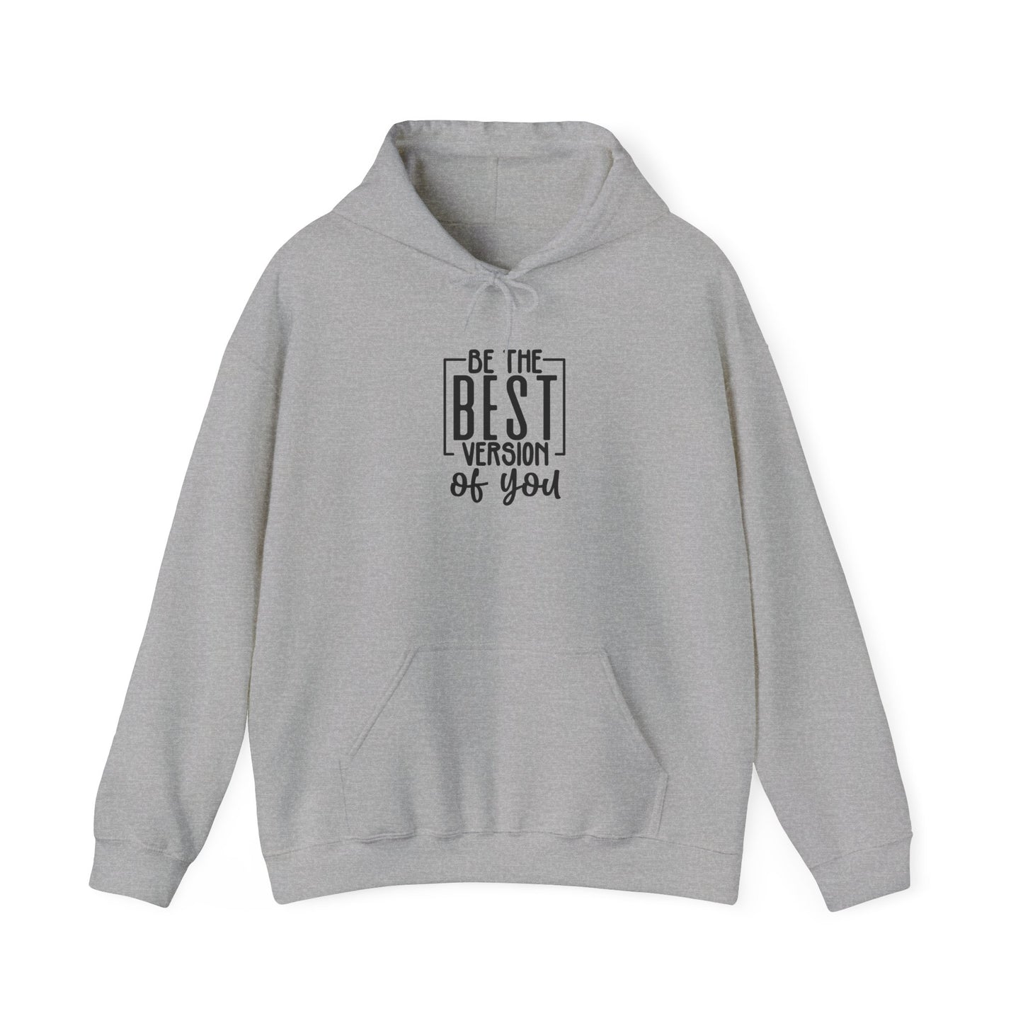 Be The Best Version Of You Hooded Sweatshirt Long Sleeve