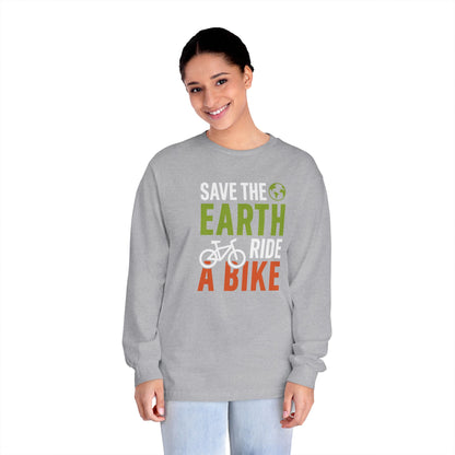 Save The Earth Ride A Bike Long Sleeve T-Shirt