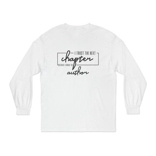I Trust The Next Chapter Cause I Know The Author Long Sleeve T-Shirt