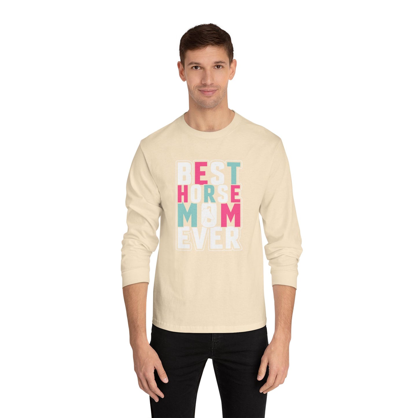 Best Horse Mom Ever Long Sleeve T-Shirt