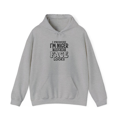 I Promise I'm Nicer Than My Face Looks Hooded Sweatshirt