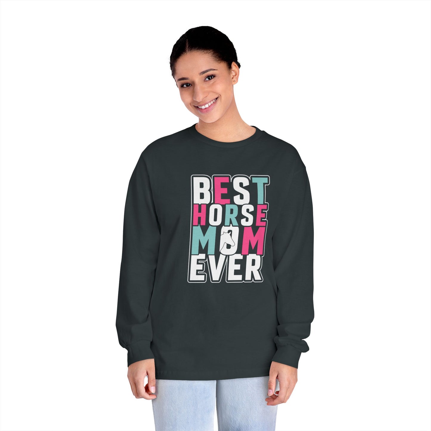 Best Horse Mom Ever Long Sleeve T-Shirt