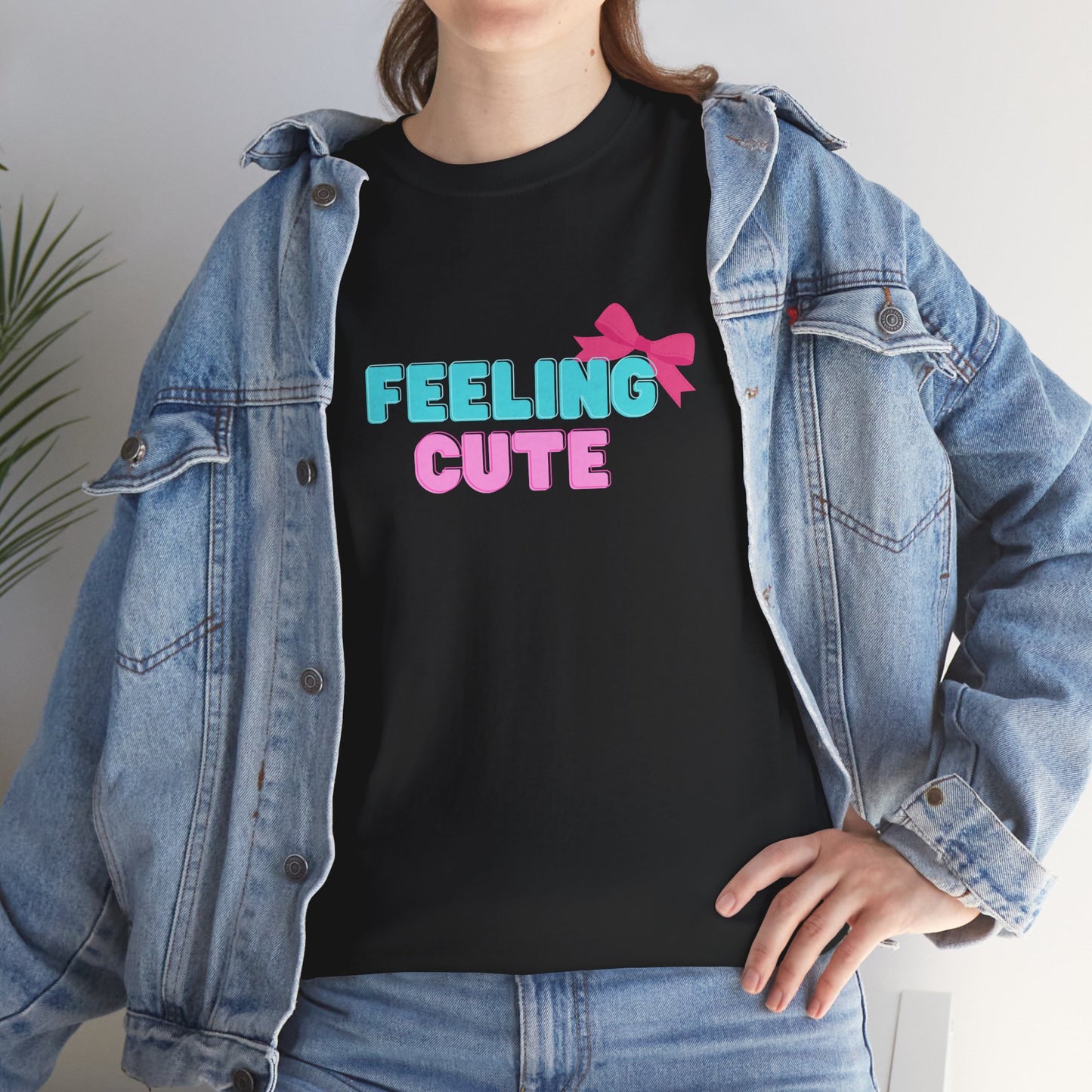 Cute Trendy T-shirt - Heavy Cotton T-shirt - Women's T-shirt - Feeling Cute T-shirt - Cute T-shirt