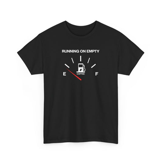 Empty Fuel Coffee T-Shirt unny Caffeine Lovers Shirt, Low Energy Coffee Tee for Morning People, Coffee Addict Graphic Tee