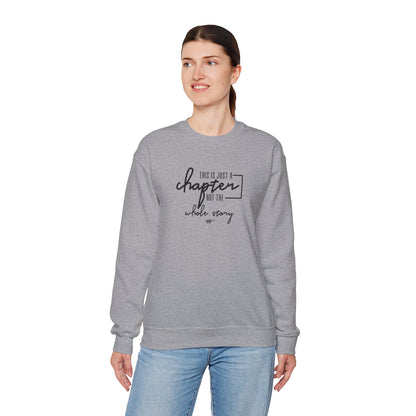 This Is Just A Chapter Not The Whole Story Crewneck Sweatshirt